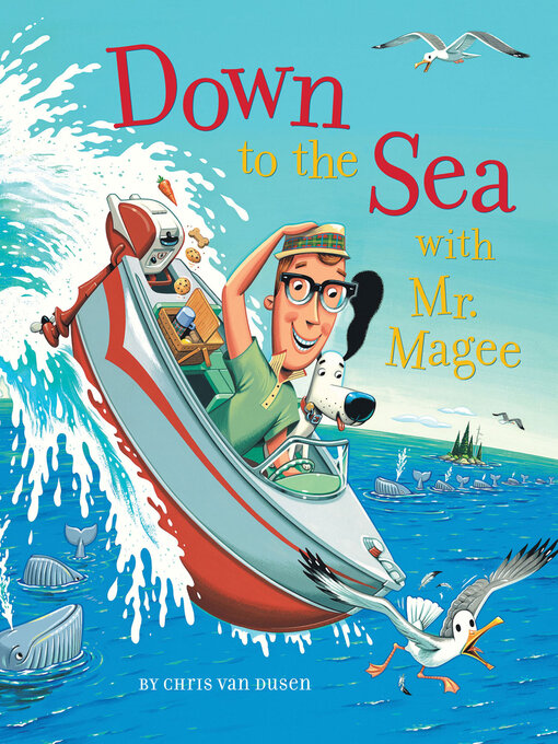 Title details for Down to the Sea with Mr. Magee by Chris Van Dusen - Available